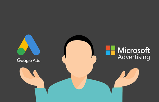 Google Ads vs. Microsoft Advertising
